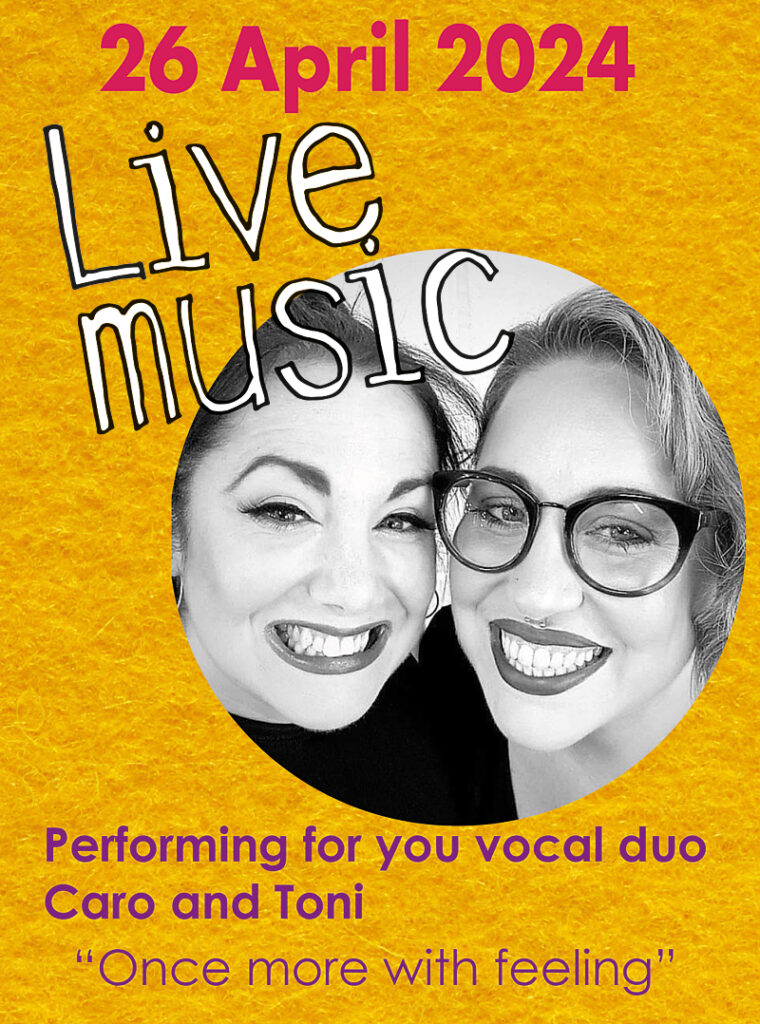 Live music from Caro and Toni on 26 April.